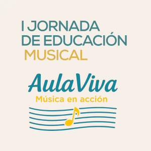 I JORNADA EDUCACIÓN MUSICAL :AulaViva, Música en acción (31 de enero, Godella)